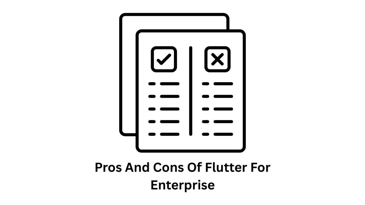 Pros and Cons of Flutter for Enterprise Development