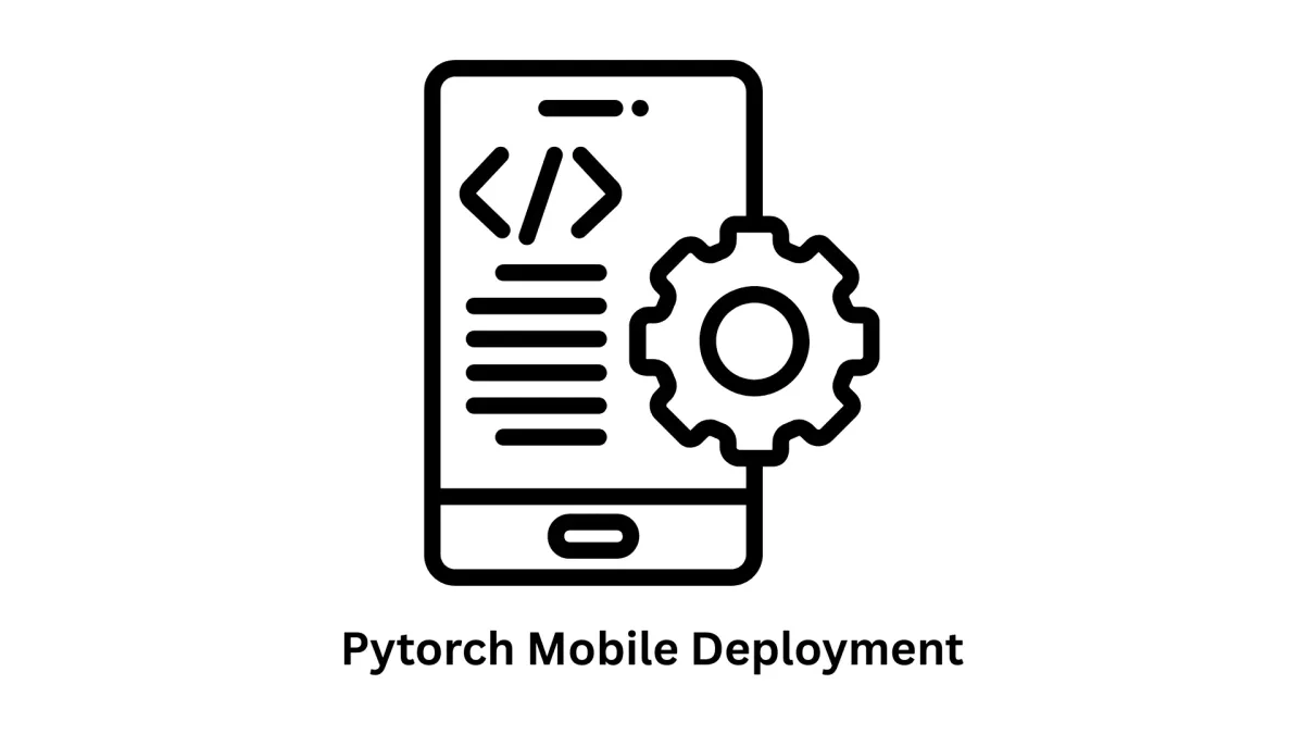 PyTorch Mobile Deployment Services