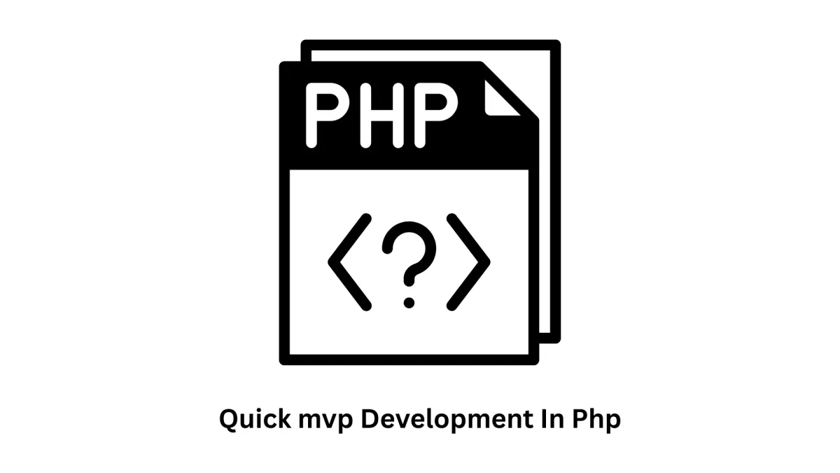 Quick MVP Development in PHP | Agile Startup Solutions