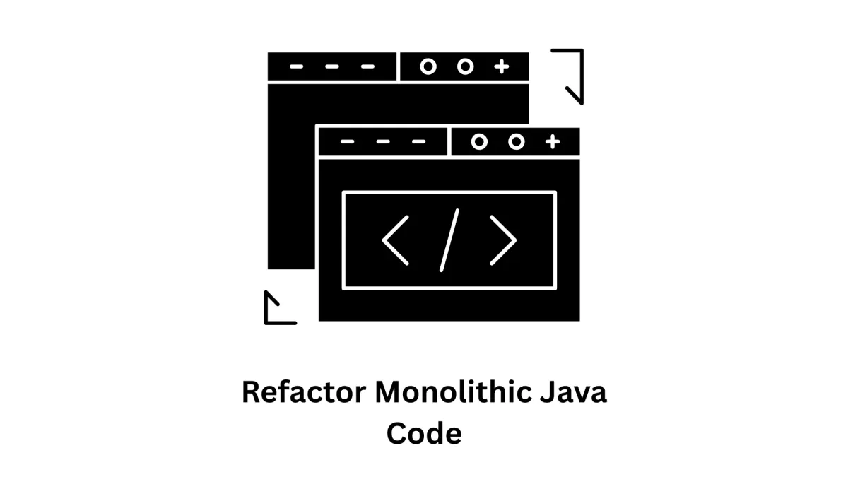 Expert Software Firm to Refactor Monolithic Java Code