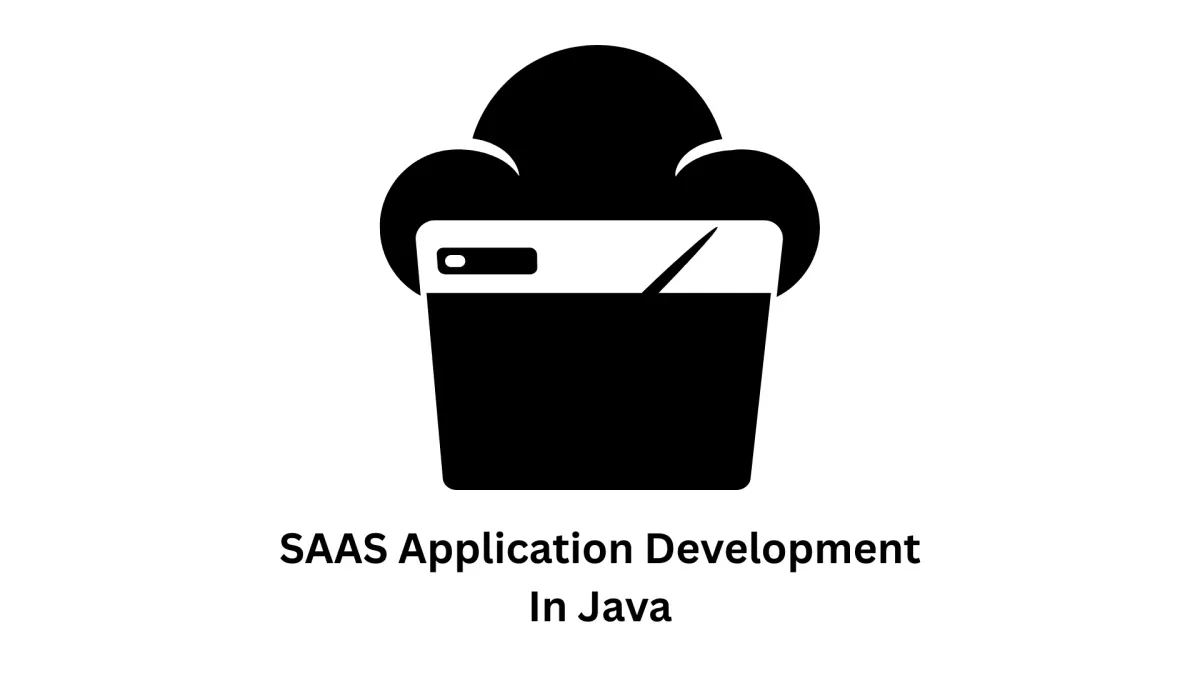SaaS Application Development in Java