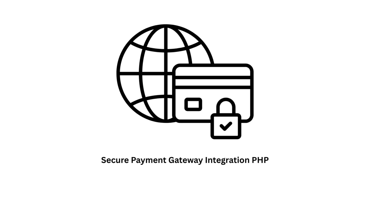 Secure Payment Gateway Integration PHP & Custom IT Solutions