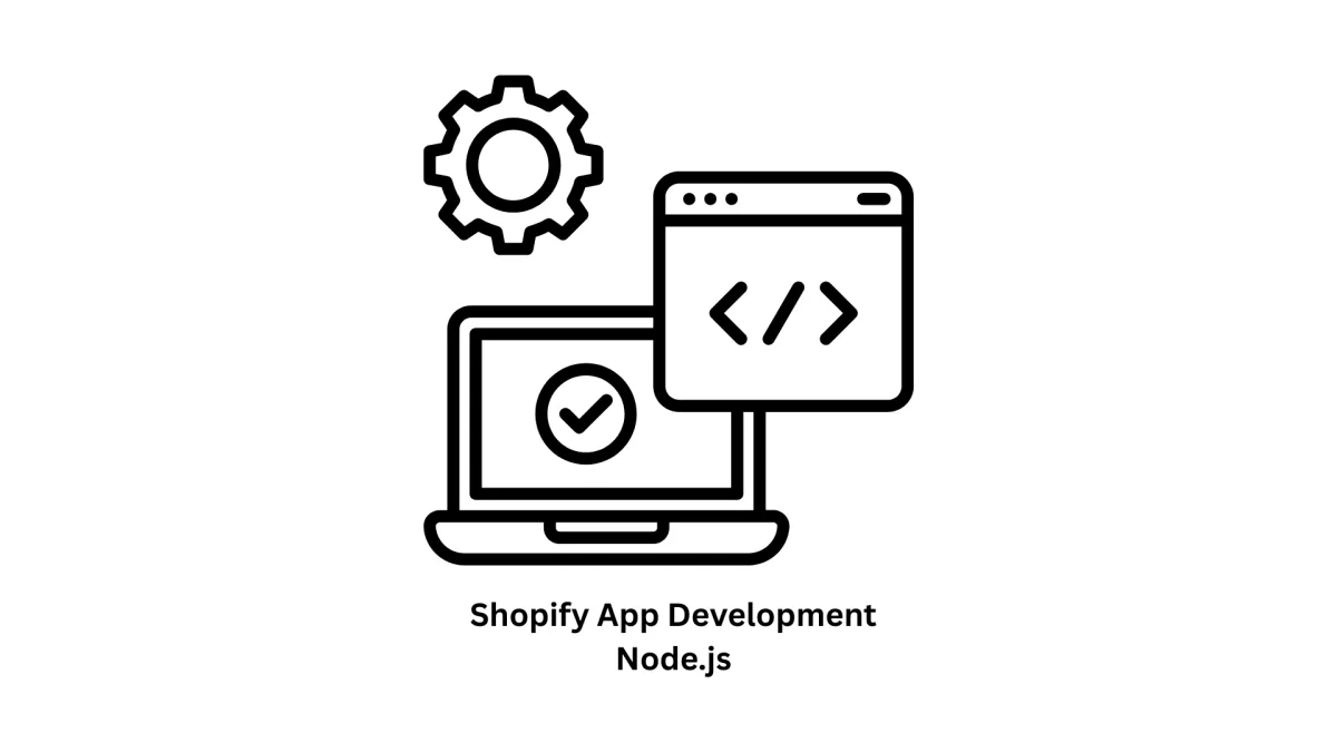Custom Shopify App Development Node.js