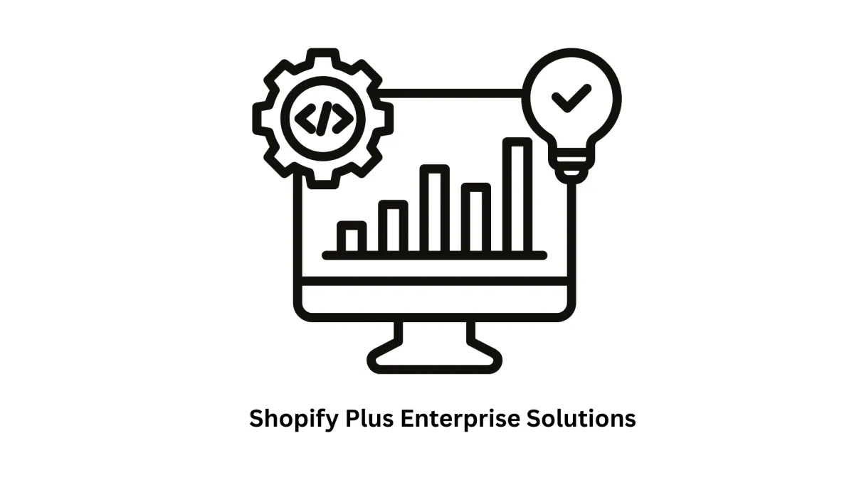 Scalable Shopify Plus Enterprise Solutions