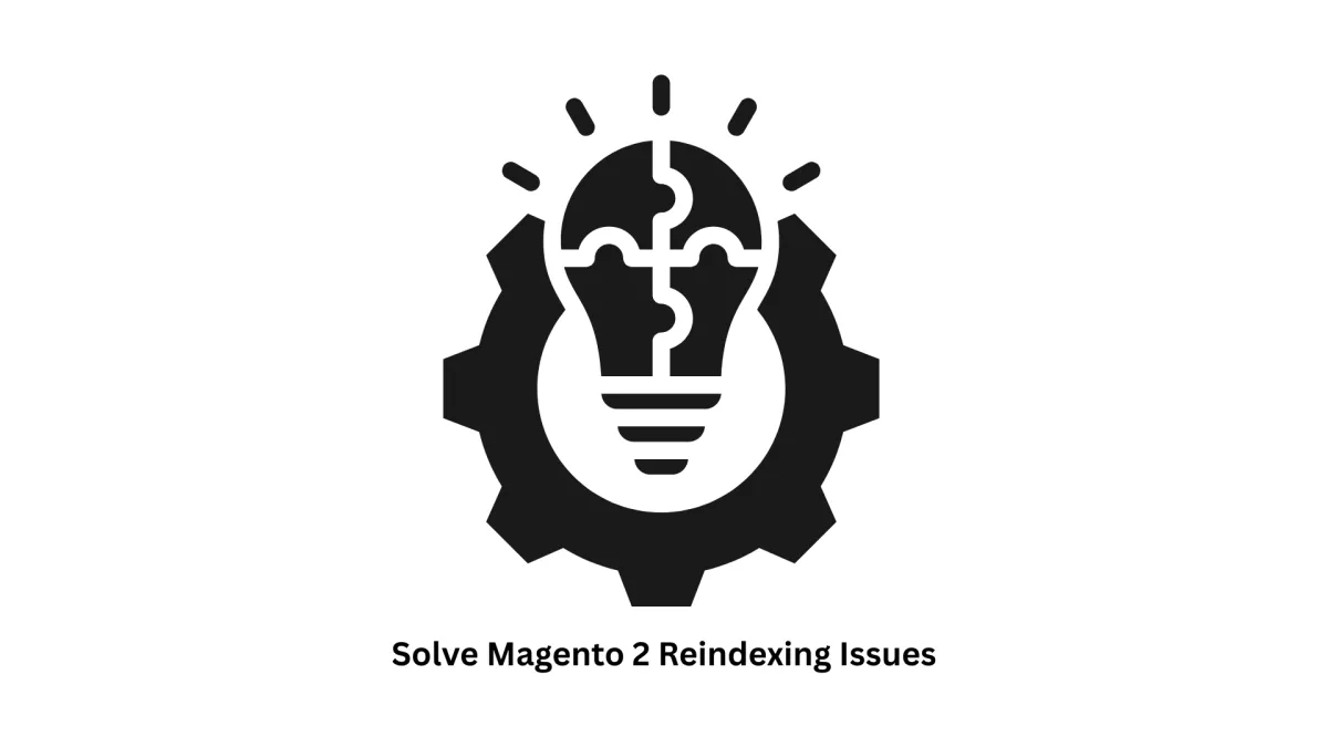 Expert Support to Solve Magento 2 Reindexing Issues