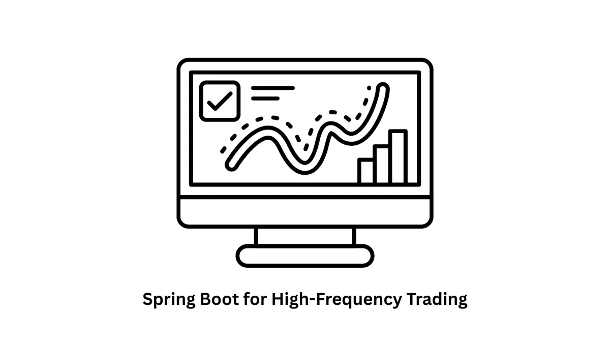 Spring Boot for High-Frequency Trading (HFT) Solutions