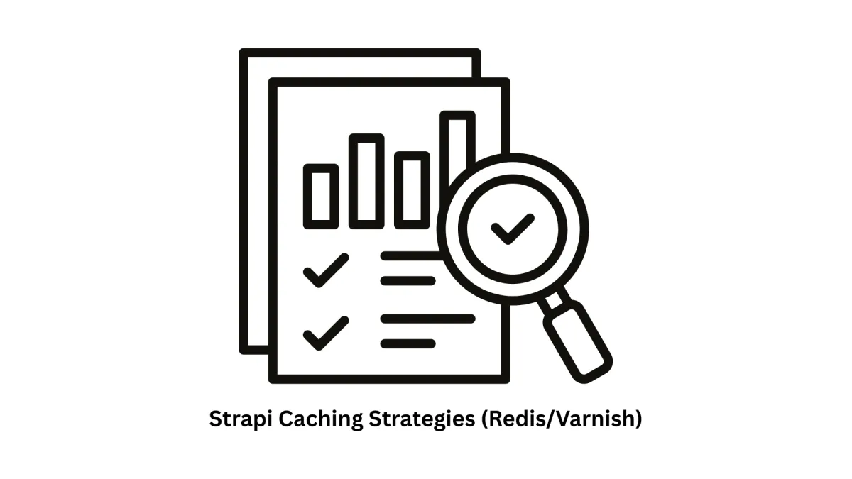 Advanced Strapi Caching Strategies (Redis/Varnish)