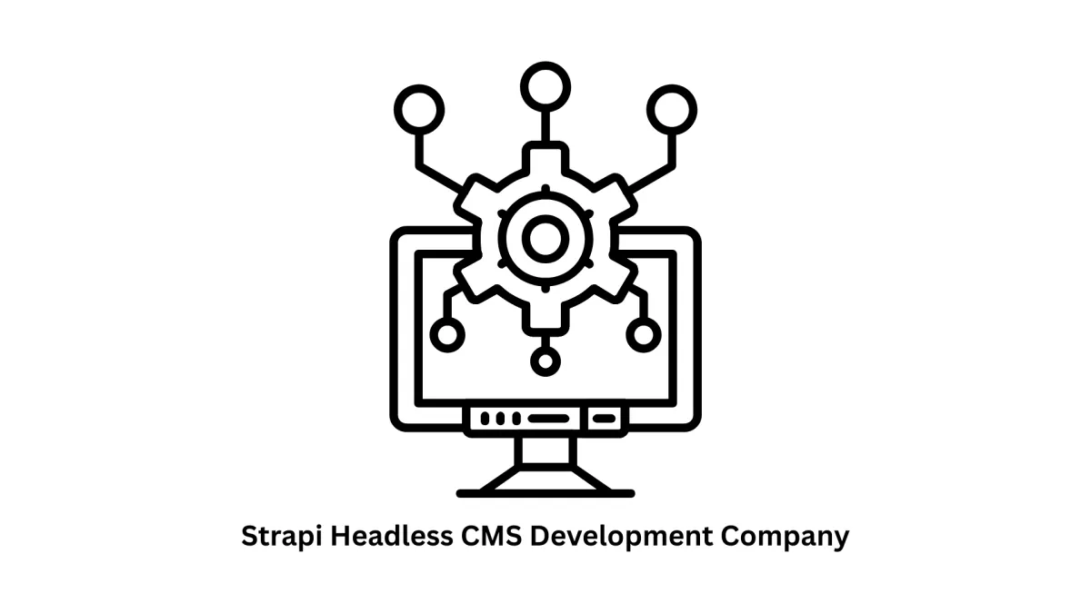 Expert Strapi Headless CMS Development Company