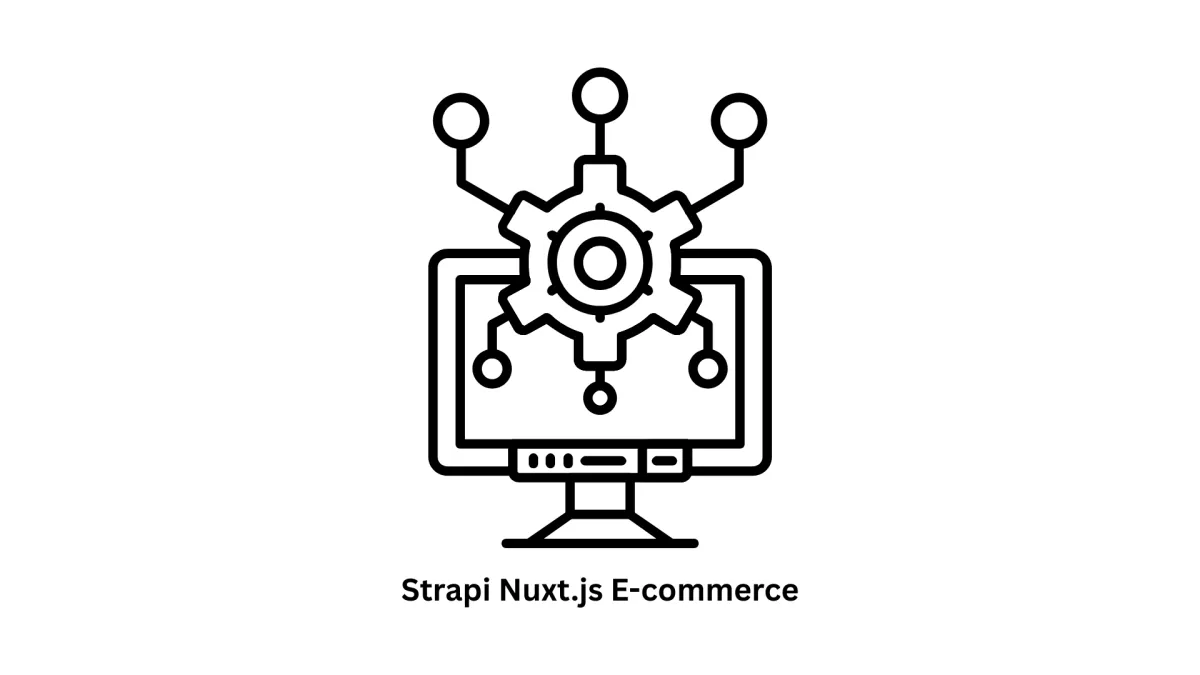 Custom Strapi Nuxt.js E-Commerce Development