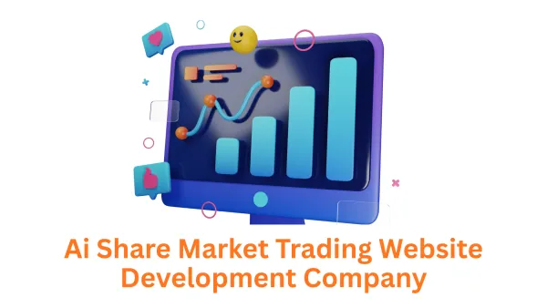 AI Share Market Trading Website Development Company: Your Partner in Intelligent FinTech