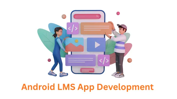 Your Premier Android LMS App Development Company: Associative