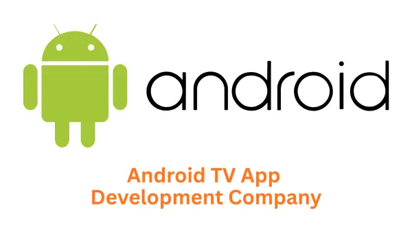 Your Trusted Android TV App Development Company in Pune, India