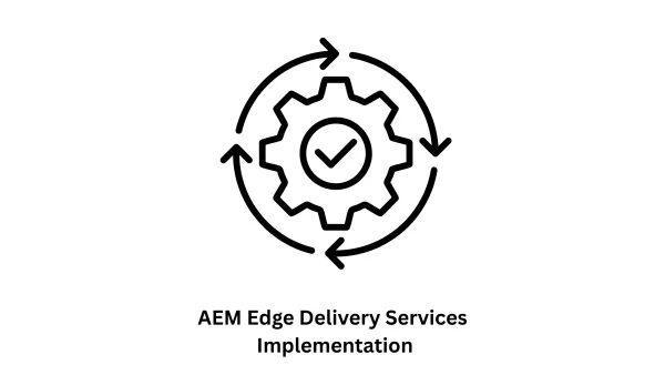 AEM Edge Delivery Services Implementation