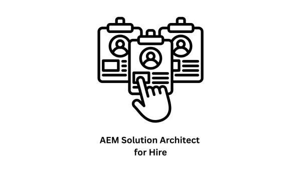 AEM Solution Architect for Hire: Scalable Adobe Experience Manager Solutions