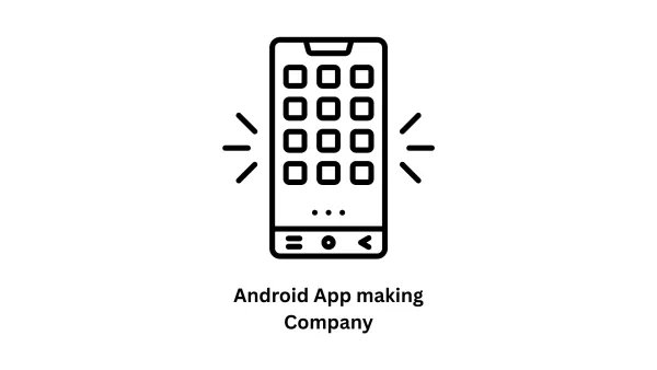 Top-Tier Android App Making Company