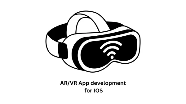 AR/VR App Development for iOS: Immersive Solutions