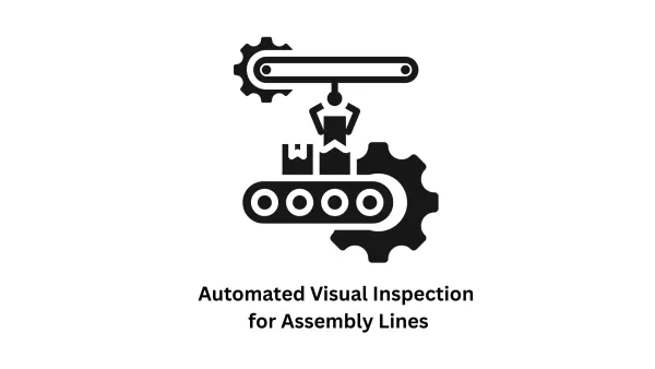 Automated Visual Inspection for Assembly Lines