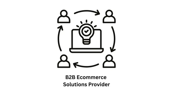 Your Trusted B2B Ecommerce Solutions Provider & Software Innovation Partner