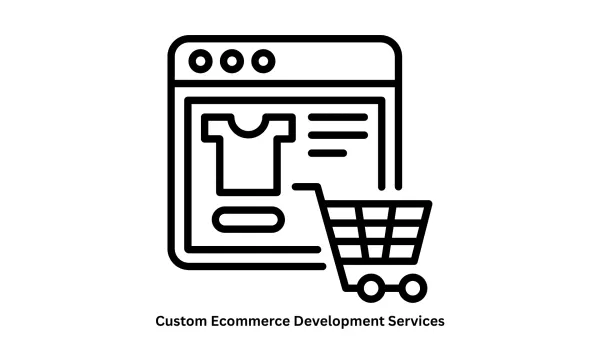 Custom Ecommerce Development Services