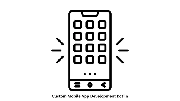 Custom Mobile App Development Kotlin & Comprehensive IT Solutions