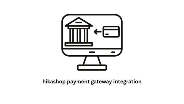 Hikashop Payment Gateway Integration Services
