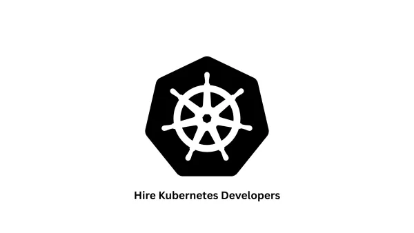 Hire Kubernetes Developers | Scalable Cloud DevOps Solutions