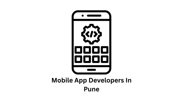 Top Mobile App Developers in Pune