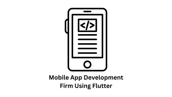 Mobile App Development Firm Using Flutter