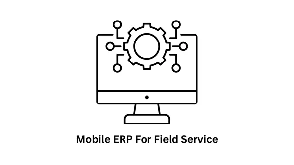 Mobile ERP for Field Service