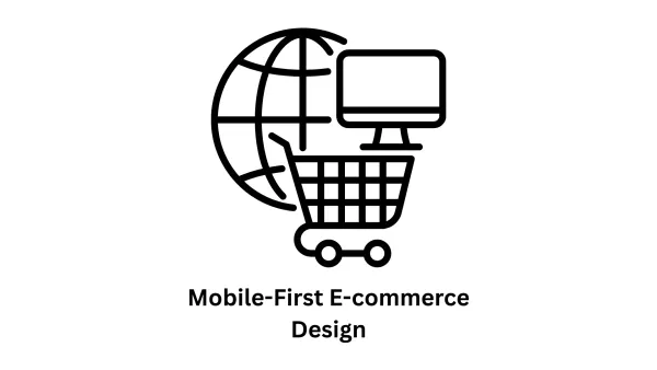 Mobile-First E-Commerce Design: Driving Growth in a Digital-First World
