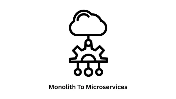 Monolith to Microservices
