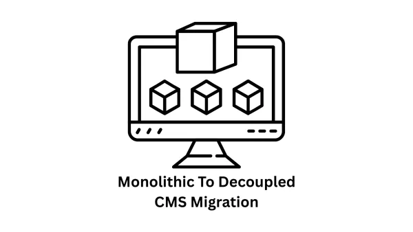 Seamless Monolithic to Decoupled CMS Migration