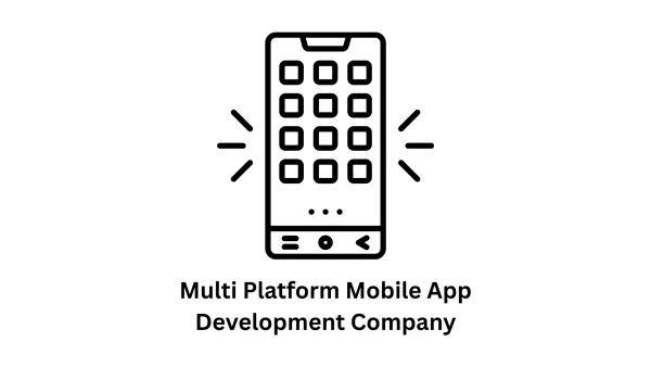 Top Multi Platform Mobile App Development Company