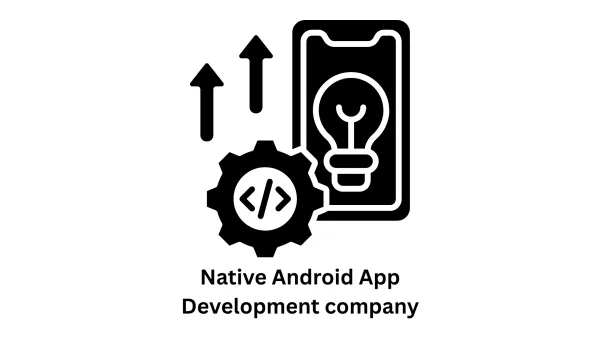 Premier Native Android App Development Company