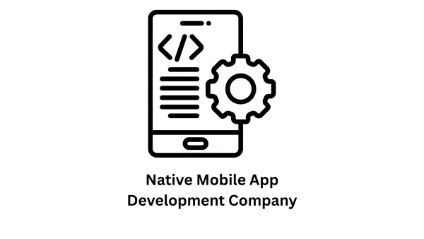 Top Native Mobile App Development Company