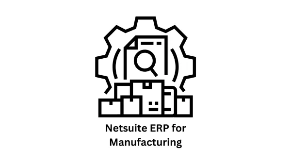 NetSuite ERP for Manufacturing Solutions