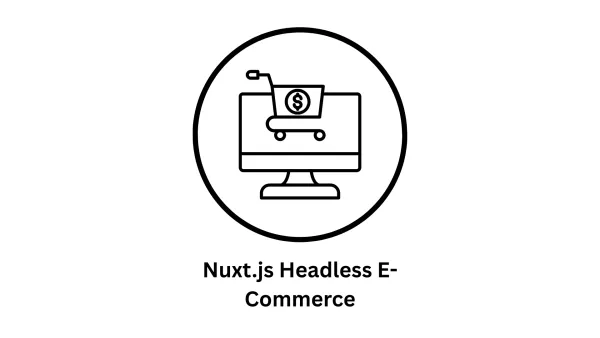 High-Performance Nuxt.js Headless E-commerce Solutions