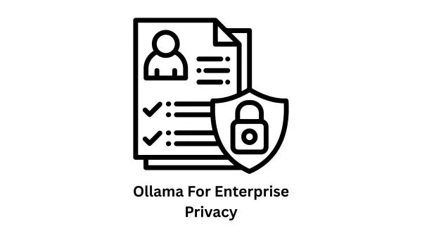 Ollama for Enterprise Privacy: Secure Local AI Solutions