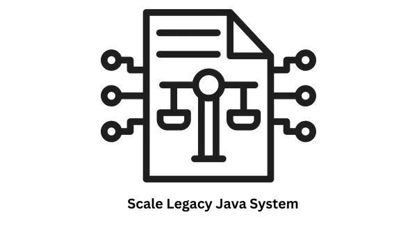 scale legacy java system