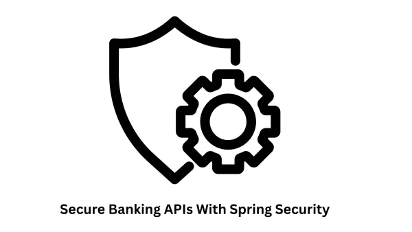 secure banking apis with spring security