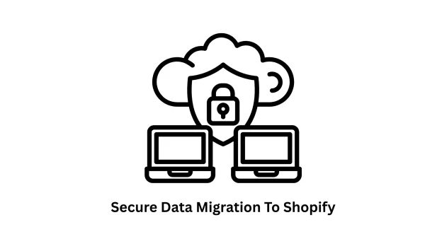 secure data migration to shopify