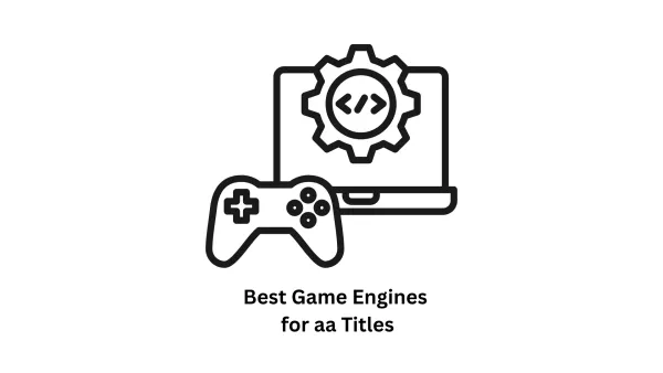 Best Game Engines for AA Titles: A Guide