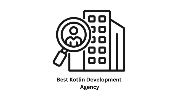 Best Kotlin Development Agency: Scalable Mobile & Enterprise Solutions