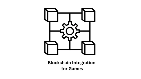 Blockchain Integration for Games: Powering the Future of Play
