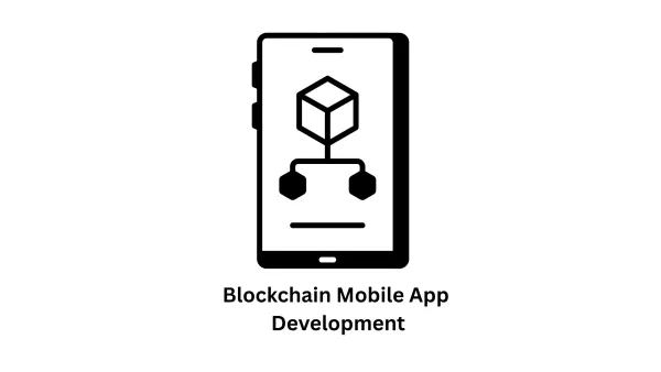Blockchain Mobile App Development: Building the Decentralized Future