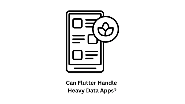 Can Flutter Handle Heavy Data Apps?