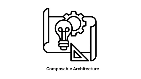 Composable Architecture: Building Agile, Future-Proof Digital Ecosystems In a rapidly evolving