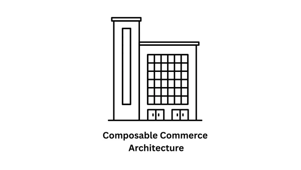 Composable Commerce Architecture: Building the Future of Digital Retail