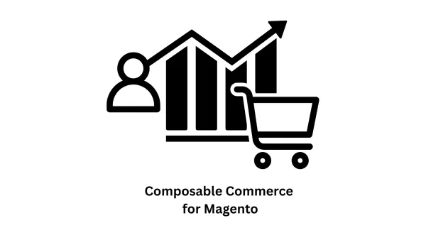 Composable Commerce for Magento: Future-Proof Your Digital Storefront
