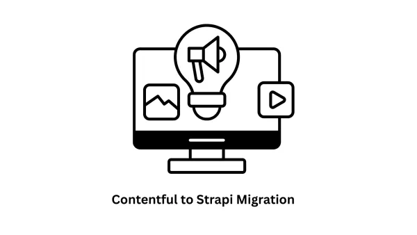 Expert Contentful to Strapi Migration Services